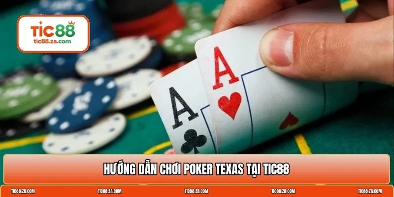 hướng dẫn chơi poker texas