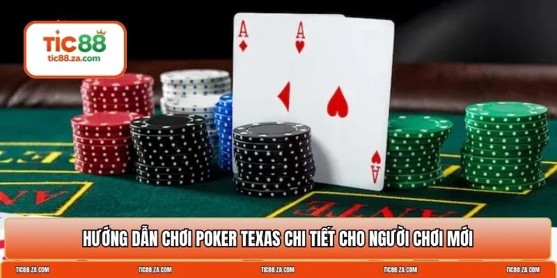 hướng dẫn chơi poker texas
