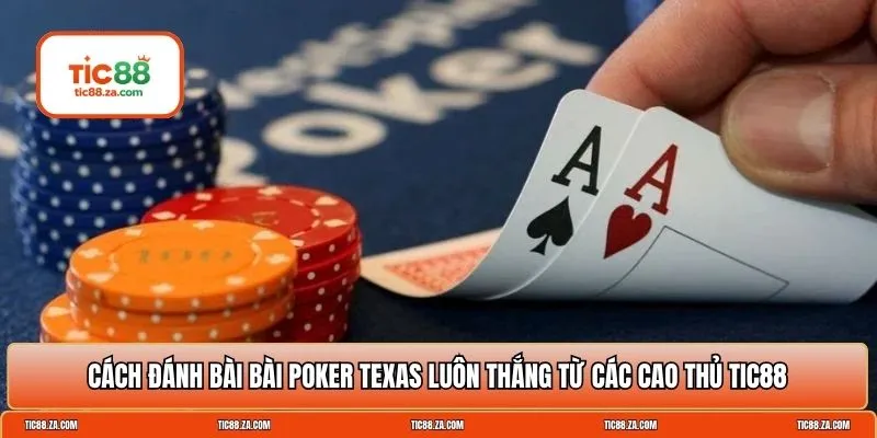 hướng dẫn chơi poker texas